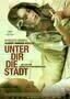 Unter-dir-die-Stadt Poster