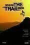 Where the Trail Ends - Poster
