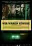 Wir waren Koenige - Plakat