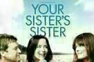 Your Sister  s Sister - Poster