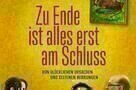 Zu Ende ist alles erst am Schluss - Plakat